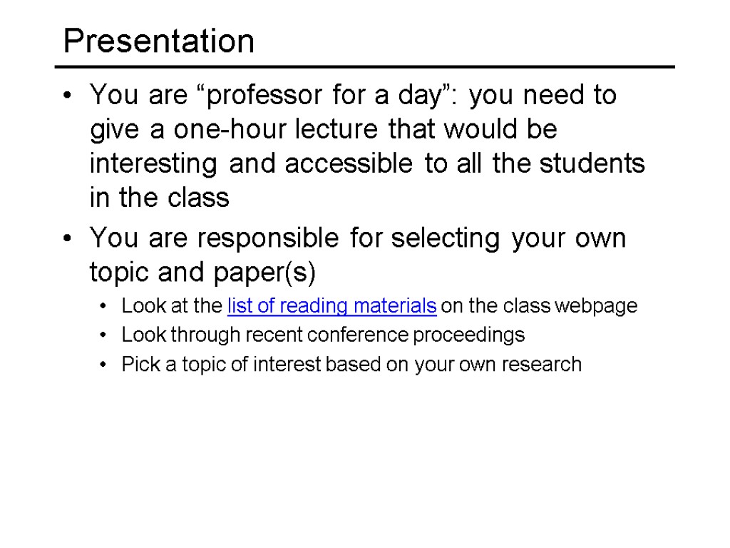 Presentation You are “professor for a day”: you need to give a one-hour lecture